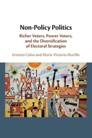 Non-Policy Politics: Richer Voters, Poorer Voters, and the Diversification of Electoral Strategies 1108739407 Book Cover