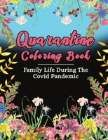 Quarantine Coloring Book: Family Life During the Covid Pandemic B08GFX3R5X Book Cover