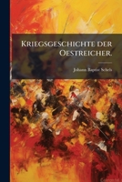 Kriegsgeschichte Der Oestreicher, Volume 1... 1273137043 Book Cover