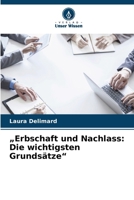 "Erbschaft und Nachlass: Die wichtigsten Grundsätze" (German Edition) 6630411366 Book Cover