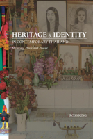 Heritage and Identity in Contemporary Thailand: Memory, Place and Power 9814722278 Book Cover