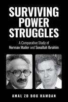 Surviving Power Struggles: A Comparative Study of Norman Mailer and Sonallah Ibrahim B086PVSH66 Book Cover