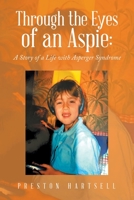 Through the Eyes of an Aspie: A Story of a Life with Asperger Syndrome 1669821544 Book Cover