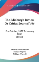 The Edinburgh Review Or Critical Journal V66: For October, 1837 To January, 1838 1104489694 Book Cover