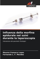 Influenza della morfina epidurale nei suini durante la laparoscopia 6206622509 Book Cover