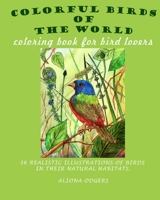 COLORFUL BIRDS OF THE WORLD: coloring book for bird lovers B0882PB6BC Book Cover