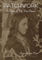 Patchwork: A Story of the Plain People 1604447338 Book Cover