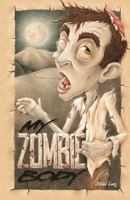 My Zombie Body 1466456949 Book Cover