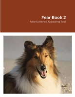Fear Book 2: False Evidence Appearing Real 1387298100 Book Cover