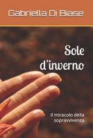 Sole d'inverno: Il miracolo della sopravvivenza (Italian Edition) B0FH554XD6 Book Cover