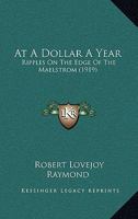 At a dollar a year;: Ripples on the edge of the maelstrom, (Short story index reprint series) 1165310406 Book Cover