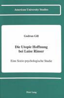Die Utopie Hoffnung Bei Luise Rinser: Eine Sozio-Psychologische Studie 0820413666 Book Cover