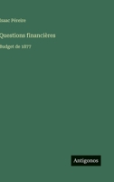 Questions financières: Budget de 1877 (French Edition) 3388787778 Book Cover
