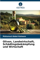 Oliven, Landwirtschaft, Schädlingsbekämpfung und Wirtschaft (German Edition) 6207860071 Book Cover