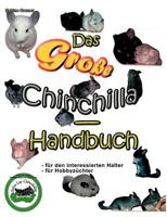 Das große Chinchilla-Handbuch: Für den interessierten Halter, für Hobbyzüchter 3831136343 Book Cover