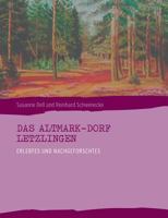 Das Altmark-Dorf LETZLINGEN: Erlebtes und Nachgeforschtes 3735788629 Book Cover