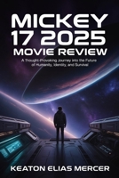Mickey 17 2025 Movie Review B0G7GF48PX Book Cover