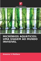 Micróbios Aquáticos: Uma Viagem Ao Mundo Invisível (Portuguese Edition) 6207175611 Book Cover