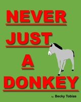 Never Just A Donkey 1715684745 Book Cover