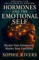 Hormones and the Emotional Self (Emotional Flow) B0G3MD5GB2 Book Cover