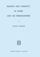 Reason and Conduct in Hume and his Predecessors 9024715822 Book Cover