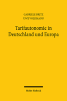 Tarifautonomie in Deutschland Und Europa: Grundlagen, Probleme, Perspektiven 3161480228 Book Cover