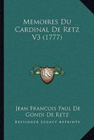 Memoires Du Cardinal De Retz V3 (1777) 1166204308 Book Cover