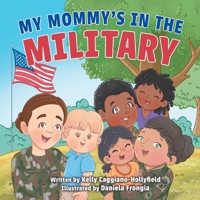 My Mommy's in the Military: A Reader Book for Military Moms 1954000650 Book Cover