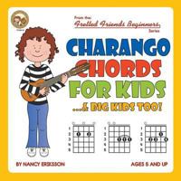 Charango Chords for Kids...& Big Kids Too! 1906207836 Book Cover