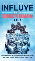 Influye En La Conducta Humana: 2 EN 1: Cómo manejar los conflictos, eliminar los berrinches y criar niños seguros 3991040220 Book Cover