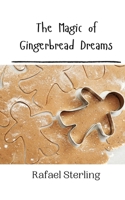 The Magic of Gingerbread Dreams 9916908710 Book Cover