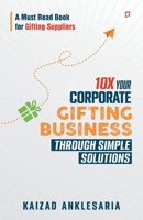 10X Your Corporate Gifting Business through Simple Solutions 9355543255 Book Cover