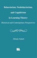 Behaviorism, Neobehaviorism, and Cognitivism in Learning Theory: Historical and Contemporary Perspectives (Distinguished Lecture Series) 0805803327 Book Cover