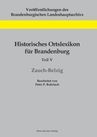 Historisches Ortslexikon Fur Brandenburg, Teil V, Zauch-Belzig 3941919822 Book Cover