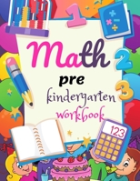 Math pre kindergarten workbook: Kindergarten Basics Workbook - 129 Pages, Ages 2 to 5, Colors, Numbers, Counting, and More, 1 to 100 number counting & learn word book for kid's B096LMTHB5 Book Cover