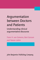 Argumentation Between Doctors and Patients : Understanding Clinical Argumentative Discourse 9027208484 Book Cover