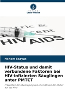 HIV-Status und damit verbundene Faktoren bei HIV-infizierten Säuglingen unter PMTCT: Prävention der Übertragung von HIV/AIDS von der Mutter auf das Kind 6204628062 Book Cover