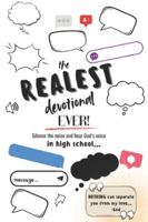 The Realest Devotional Ever: Silence the Noise and Hear Gods Voice in High School B0G2XMVTSL Book Cover
