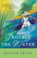 Trouble the Water 1595544003 Book Cover