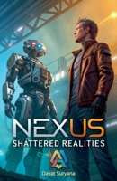 Nexus: Shattered Realities B0DVBG9Q8J Book Cover