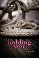 Holding You 1955520453 Book Cover