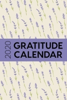 2020 Gratitude Calendar: 365 Days Dated Gratitude Journal For A Thankful New Year - Lavender Flower Stalks 1702433978 Book Cover