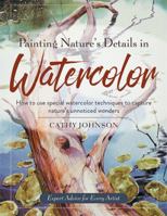 Painting Nature's Details in Watercolor 0891341854 Book Cover