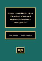 Resources and References: Hazardous Waste and Hazardous Materials Management 0815513518 Book Cover