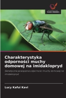 Charakterystyka odpornosci muchy domowej na imidaklopryd (Polish Edition) 6139431816 Book Cover
