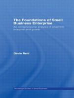 Foundations of Small Business Enterprise (Routledge Studies in Small Business) 041559829X Book Cover