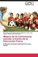 Mejora de La Convivencia Escolar a Traves de La Educacion Fisica 3848461269 Book Cover