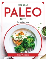 The Best Paleo Diet: For weight loss 1804378909 Book Cover