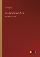 Allen Gewalten zum Trotz: in Großdruckschrift 3368291505 Book Cover