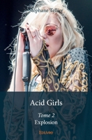 Acid Girls - Tome 2: Explosion 2414223421 Book Cover